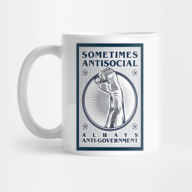 Sometimes Antisocial Always Anti - Government by Renegade Rags